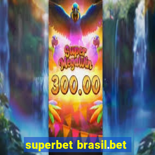 superbet brasil.bet