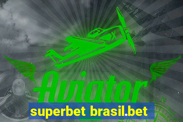superbet brasil.bet