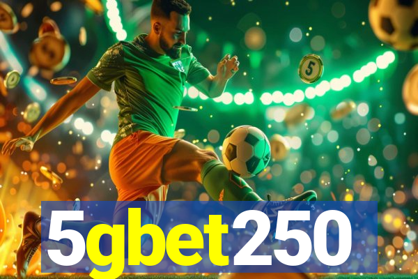 5gbet250