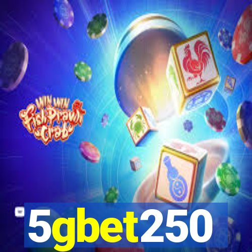 5gbet250