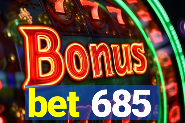 bet 685