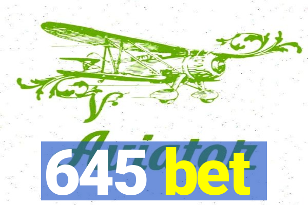 645 bet