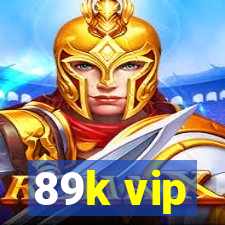 89k vip