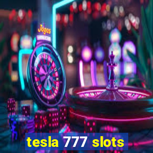tesla 777 slots