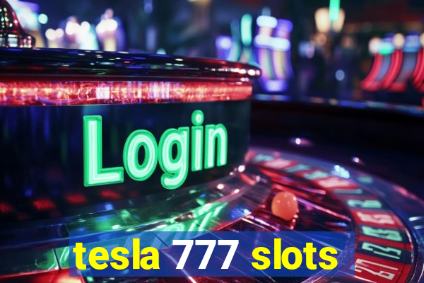 tesla 777 slots