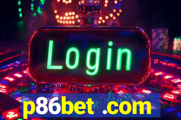 p86bet .com