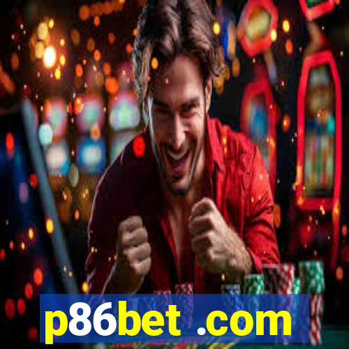 p86bet .com