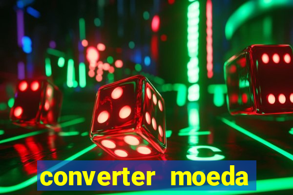 converter moeda cruzeiro para real