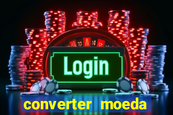 converter moeda cruzeiro para real