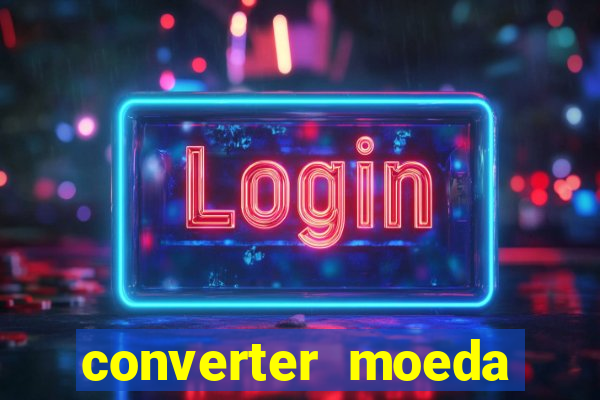 converter moeda cruzeiro para real