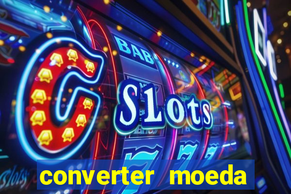 converter moeda cruzeiro para real