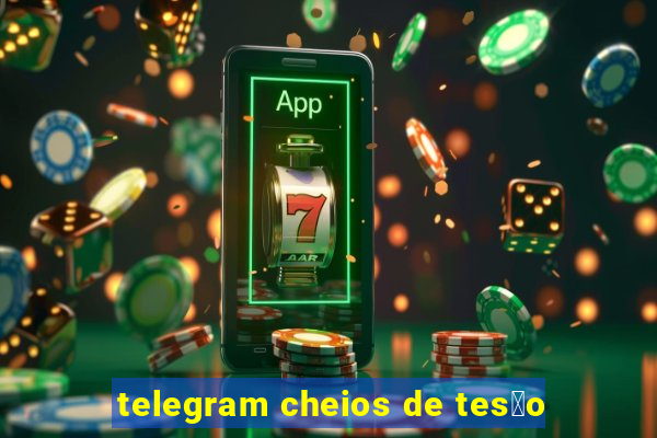 telegram cheios de tes茫o