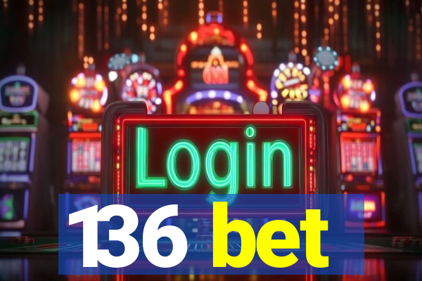 136 bet