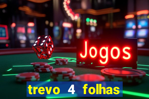 trevo 4 folhas significado espiritual