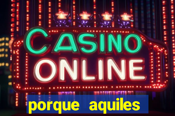 porque aquiles chora por heitor