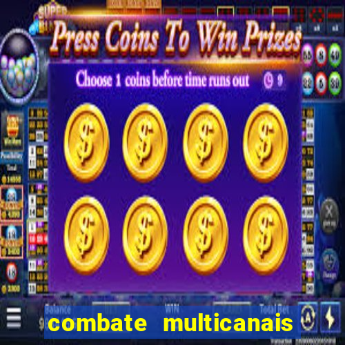combate multicanais ao vivo