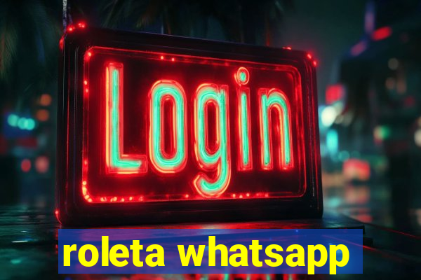 roleta whatsapp