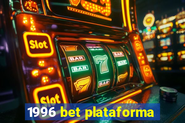 1996 bet plataforma