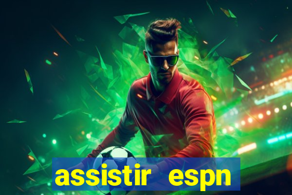 assistir espn brasil ao vivo