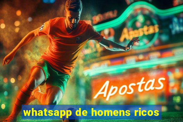 whatsapp de homens ricos