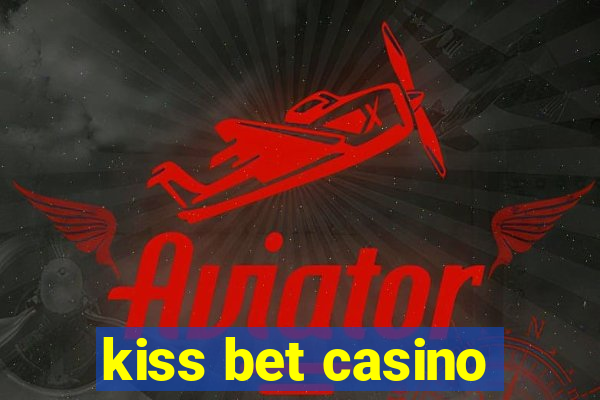 kiss bet casino