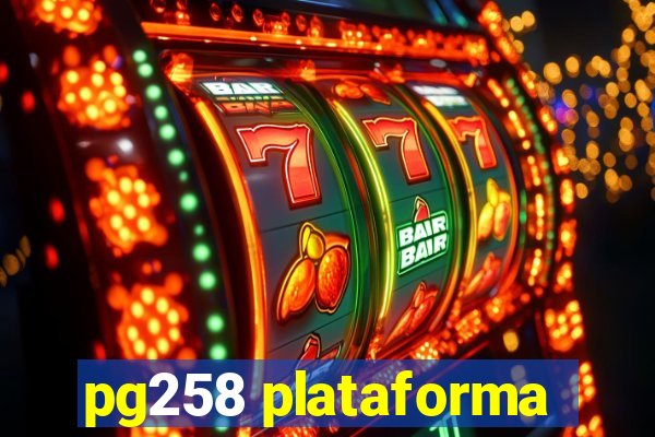 pg258 plataforma