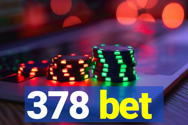 378 bet