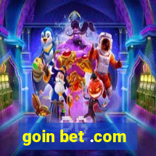 goin bet .com