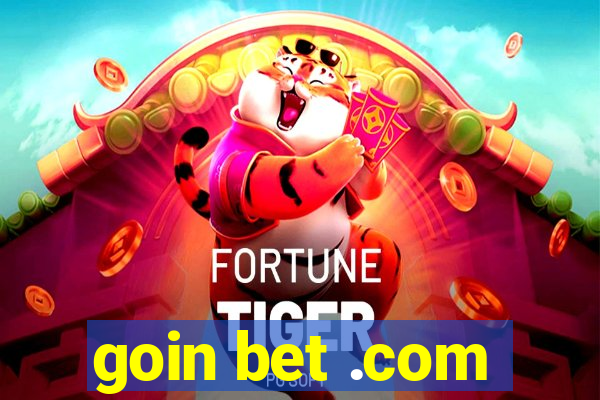 goin bet .com
