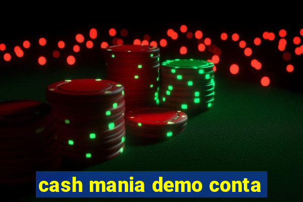 cash mania demo conta