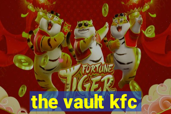 the vault kfc