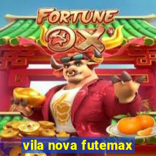 vila nova futemax