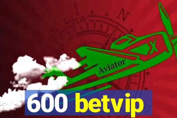 600 betvip