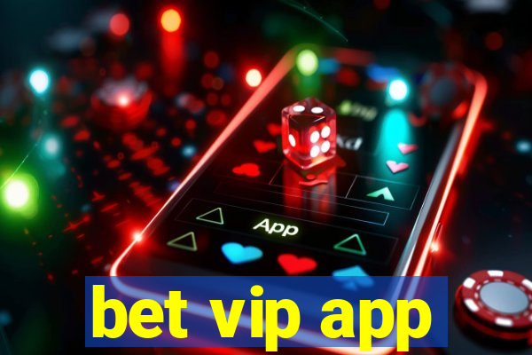 bet vip app