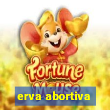 erva abortiva