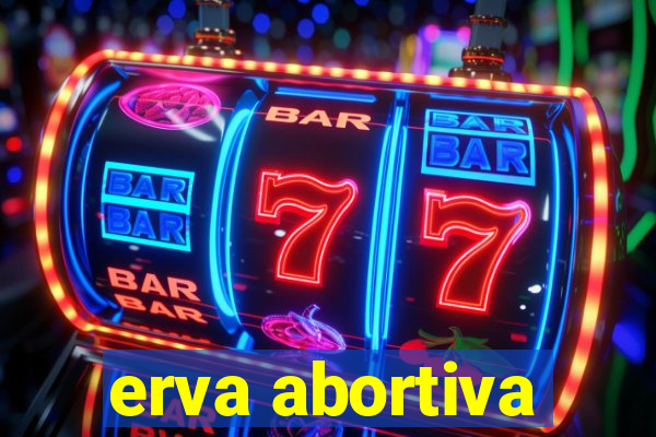 erva abortiva