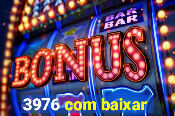 3976 com baixar