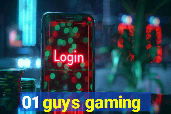 01 guys gaming