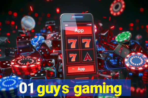 01 guys gaming