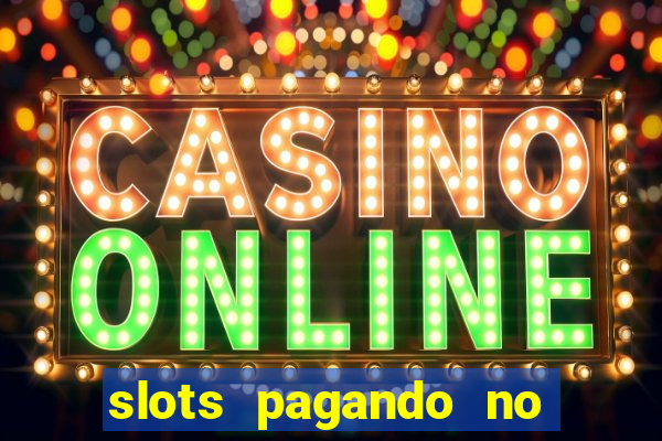 slots pagando no cadastro 2024