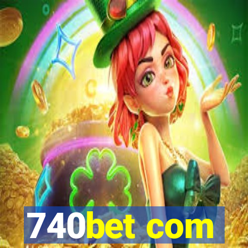 740bet com