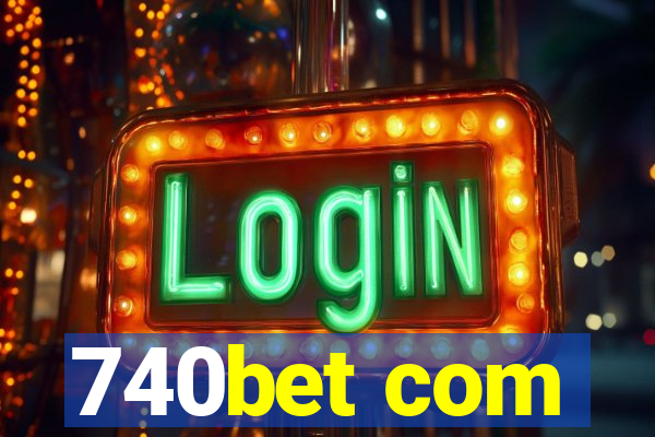 740bet com