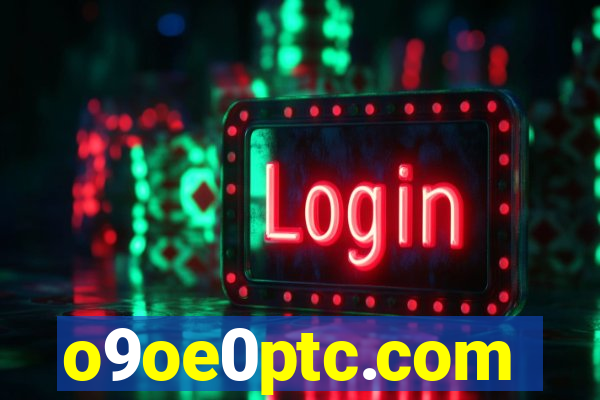 o9oe0ptc.com