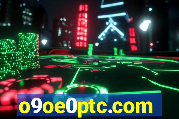o9oe0ptc.com
