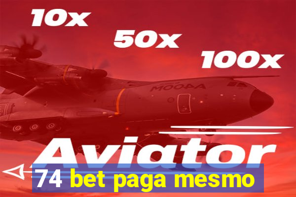 74 bet paga mesmo