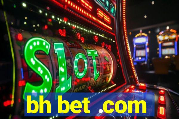 bh bet .com