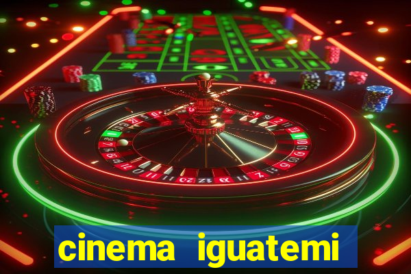 cinema iguatemi porto alegre