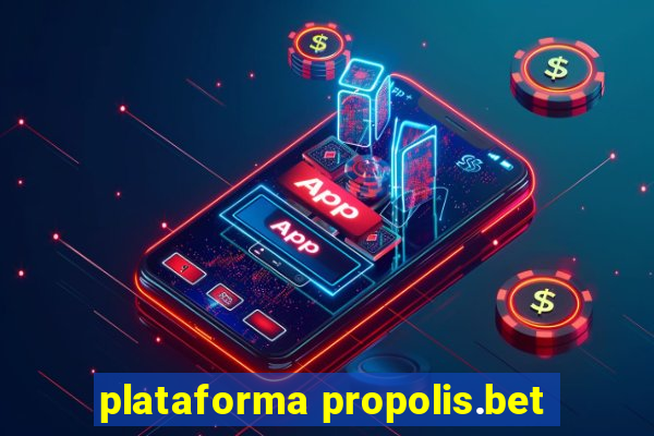 plataforma propolis.bet