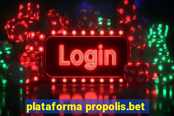 plataforma propolis.bet