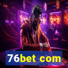 76bet com